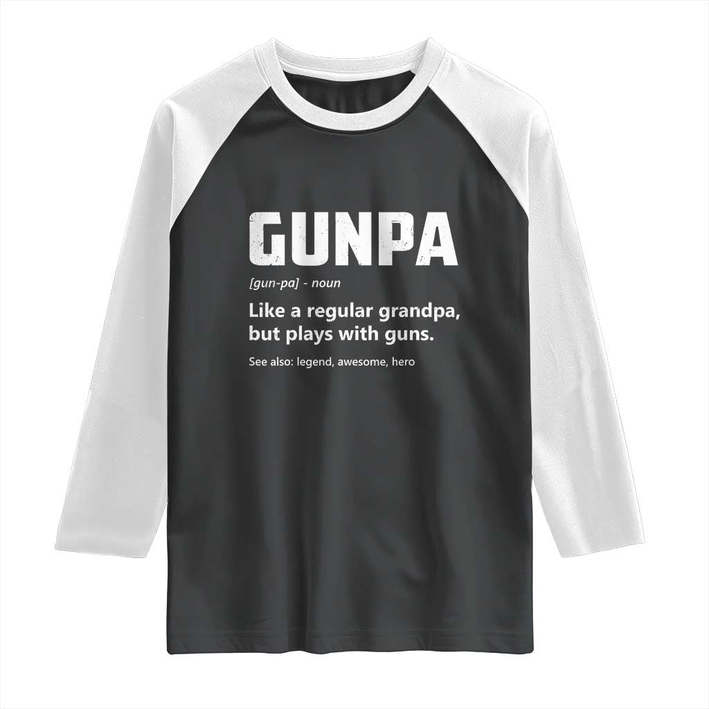 Cool Gun Grandpa Enthusiast Raglan Shirt Funny Gunpa Definition Like A Regular Grandpa But Plays With Guns