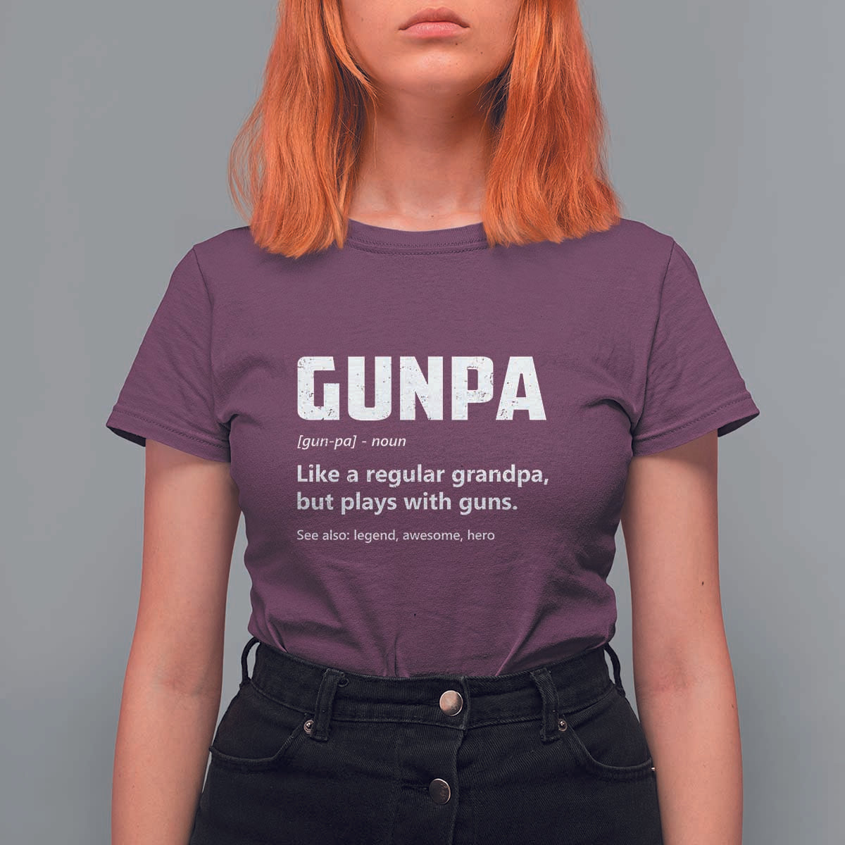Cool Gun Grandpa Enthusiast T Shirt For Women Funny Gunpa Definition Like A Regular Grandpa But Plays With Guns - Wonder Print Shop