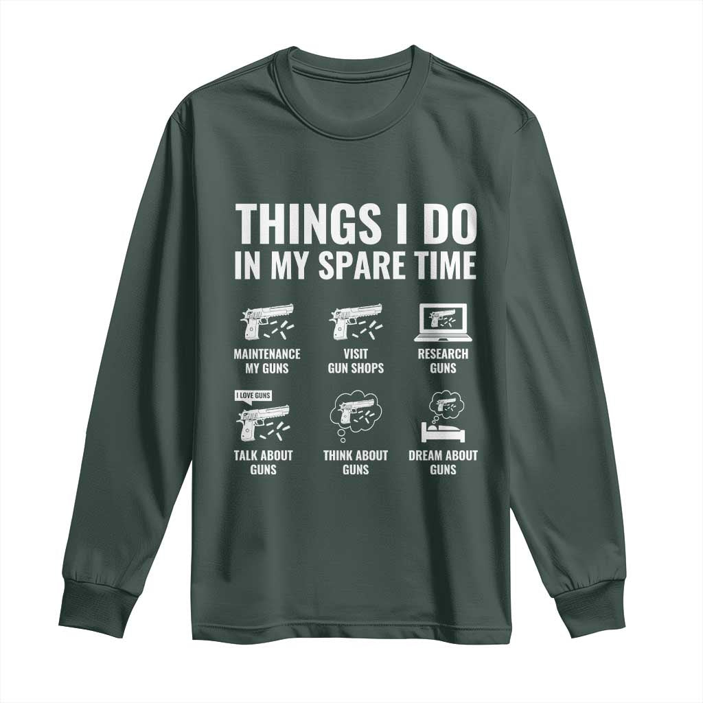 Funny Gun Lover Long Sleeve Shirt Things I Do In My Spare Time Guns Owner Enthusiast