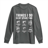 Funny Gun Lover Long Sleeve Shirt Things I Do In My Spare Time Guns Owner Enthusiast