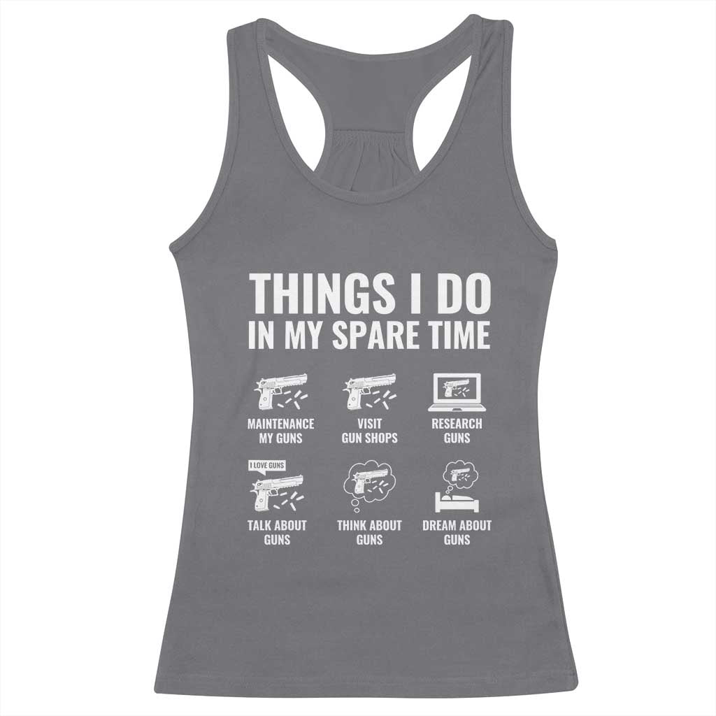 Funny Gun Lover Racerback Tank Top Things I Do In My Spare Time Guns Owner Enthusiast