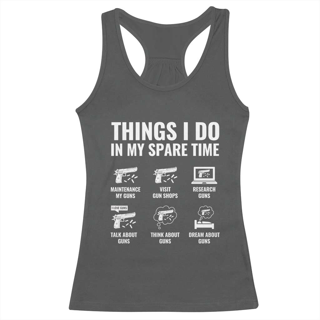 Funny Gun Lover Racerback Tank Top Things I Do In My Spare Time Guns Owner Enthusiast