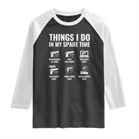 Funny Gun Lover Raglan Shirt Things I Do In My Spare Time Guns Owner Enthusiast