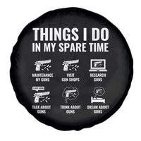 Funny Gun Lover Spare Tire Cover Things I Do In My Spare Time Guns Owner Enthusiast