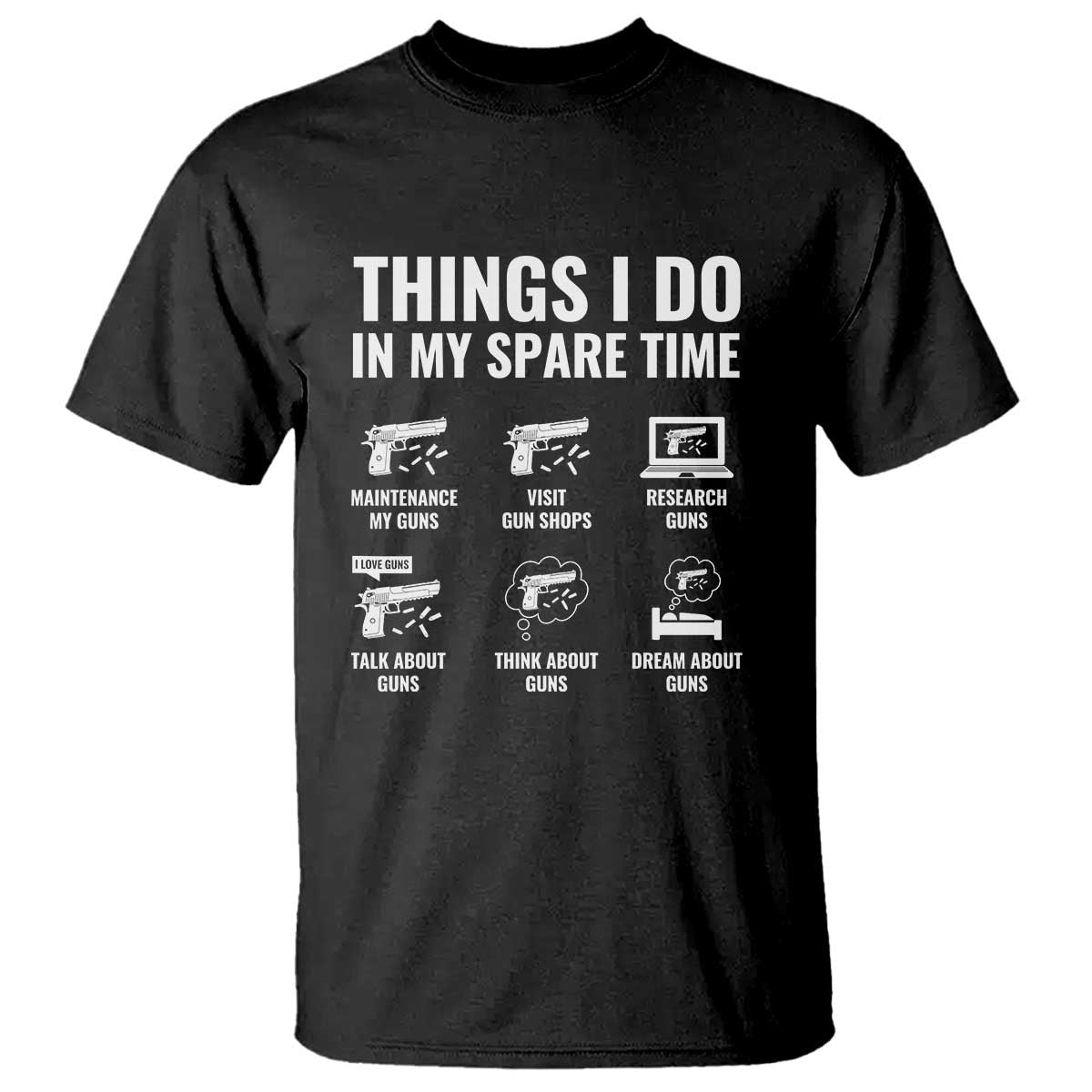 Funny Gun Lover T Shirt Things I Do In My Spare Time Guns Owner Enthusiast