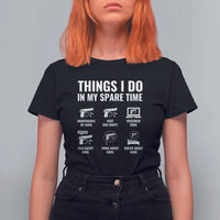 Funny Gun Lover T Shirt For Women Things I Do In My Spare Time Guns Owner Enthusiast
