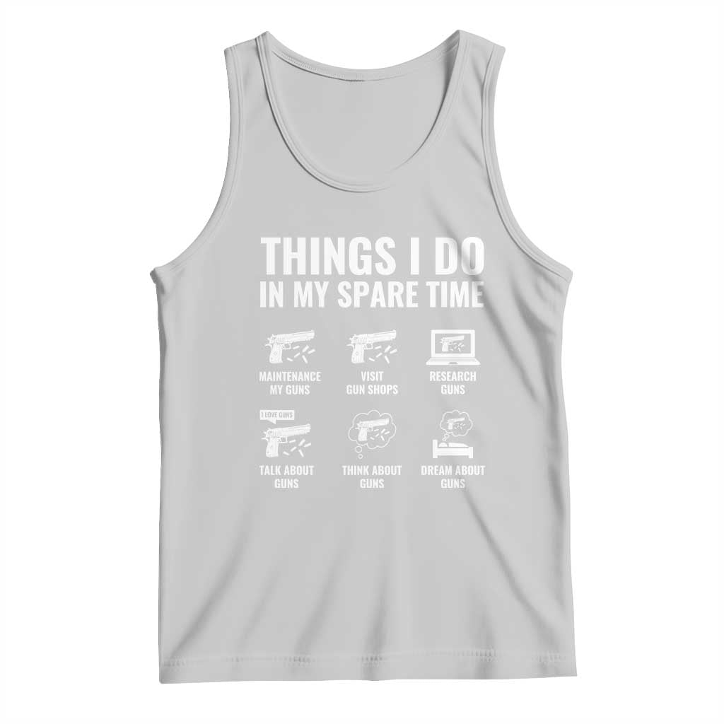 Funny Gun Lover Tank Top Things I Do In My Spare Time Guns Owner Enthusiast