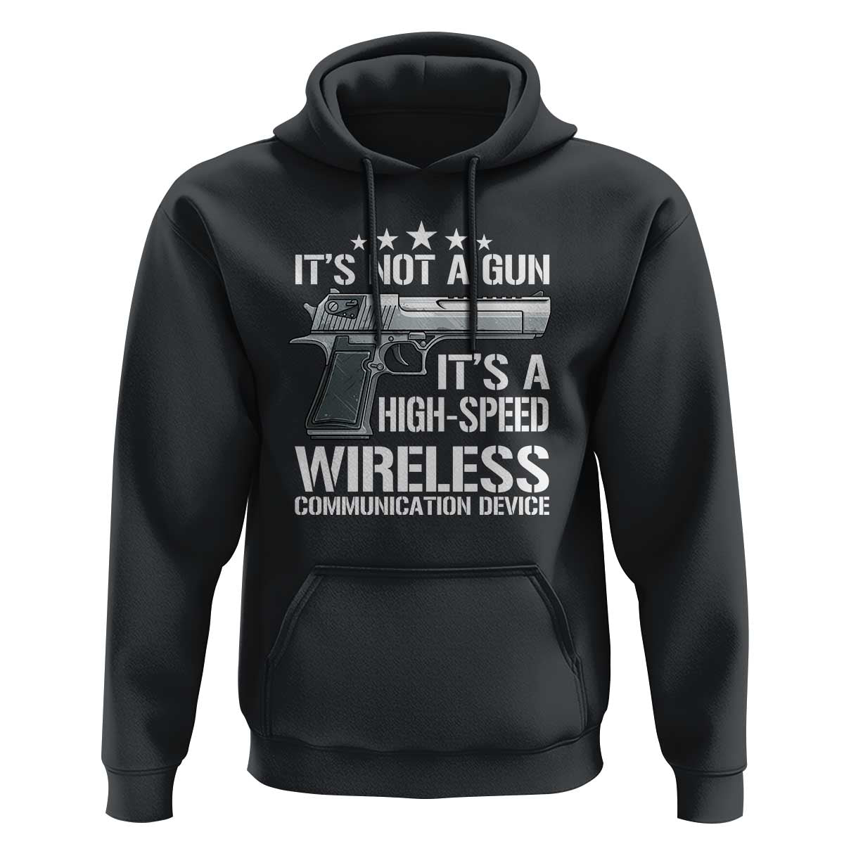 Funny Gun Lover Hoodie Its Not A Gun Its A High Speed Wireless Communication Device