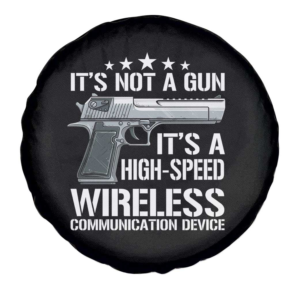 Funny Gun Lover Spare Tire Cover Its Not A Gun Its A High Speed Wireless Communication Device
