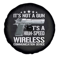 Funny Gun Lover Spare Tire Cover Its Not A Gun Its A High Speed Wireless Communication Device