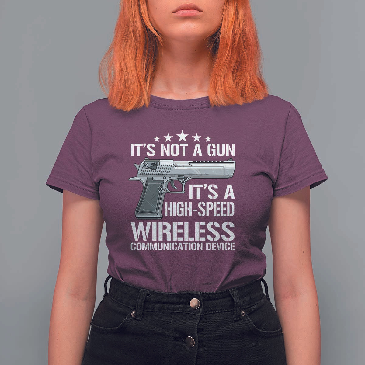Funny Gun Lover T Shirt For Women Its Not A Gun Its A High Speed Wireless Communication Device