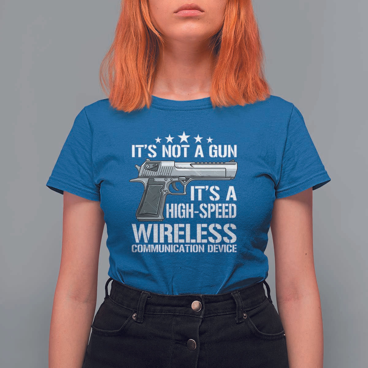 Funny Gun Lover T Shirt For Women Its Not A Gun Its A High Speed Wireless Communication Device