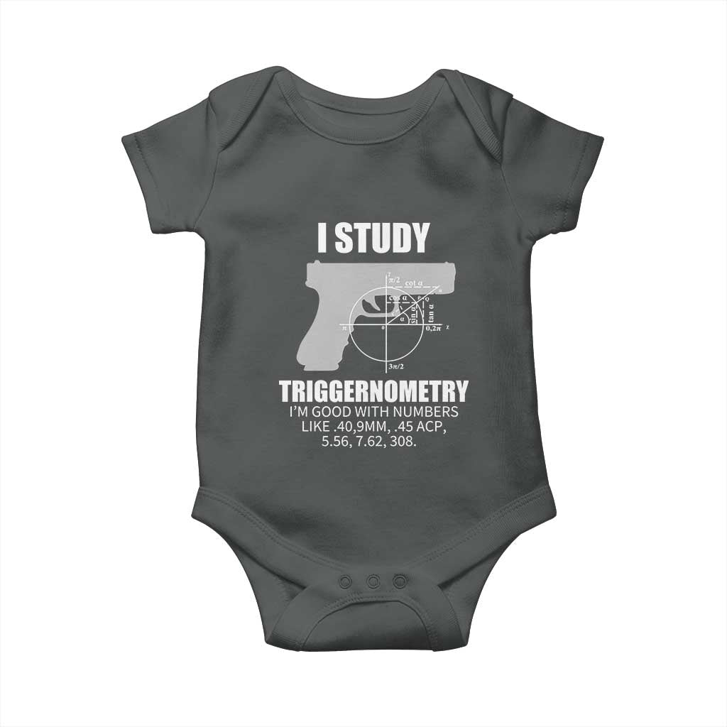 Funny Gun Owner Baby Onesie I Study Triggernometry I'm Good With Numbers 2nd Amendment Rights