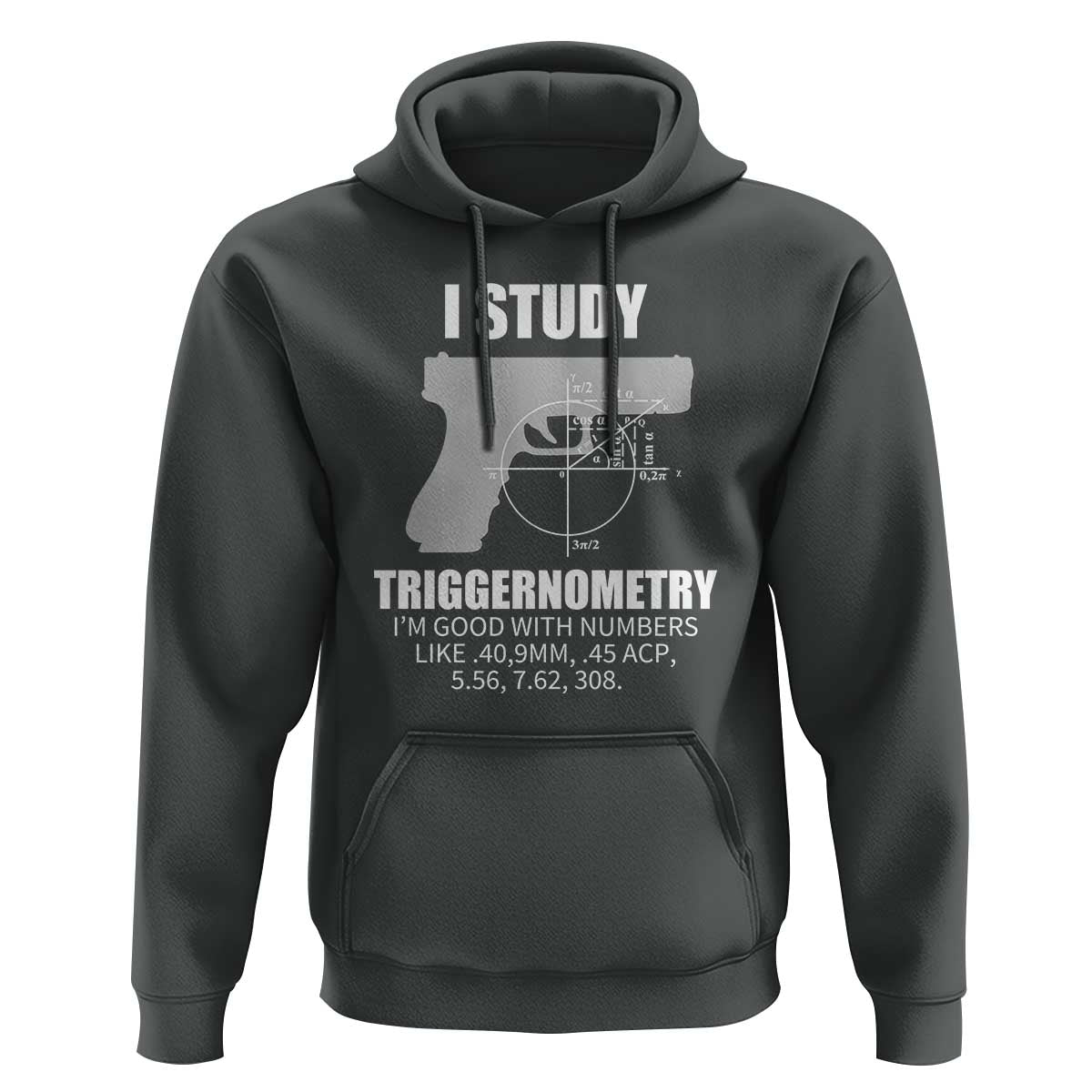 Funny Gun Owner Hoodie I Study Triggernometry I'm Good With Numbers 2nd Amendment Rights