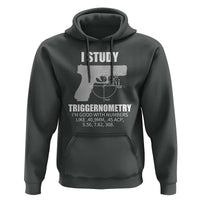 Funny Gun Owner Hoodie I Study Triggernometry I'm Good With Numbers 2nd Amendment Rights