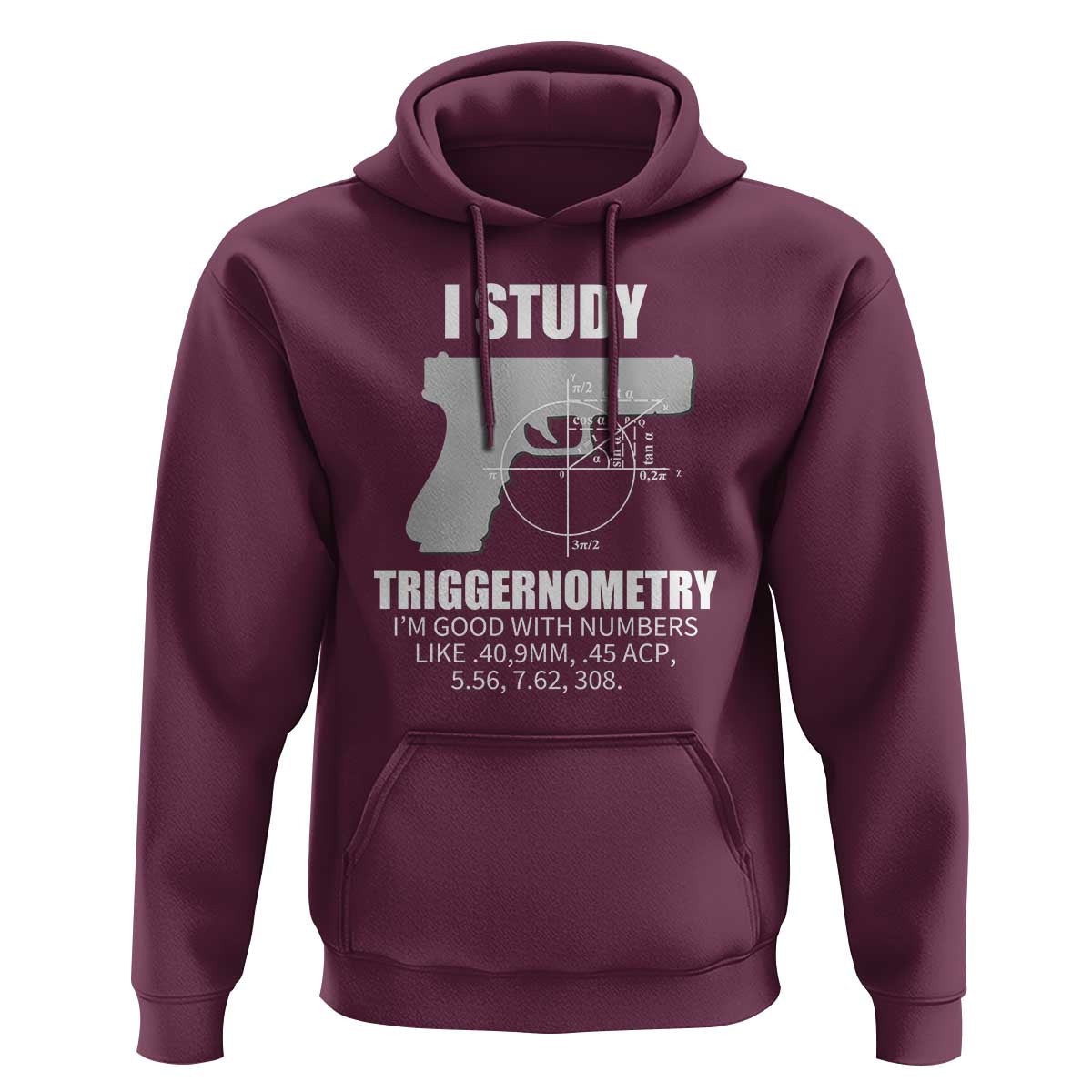 Funny Gun Owner Hoodie I Study Triggernometry I'm Good With Numbers 2nd Amendment Rights