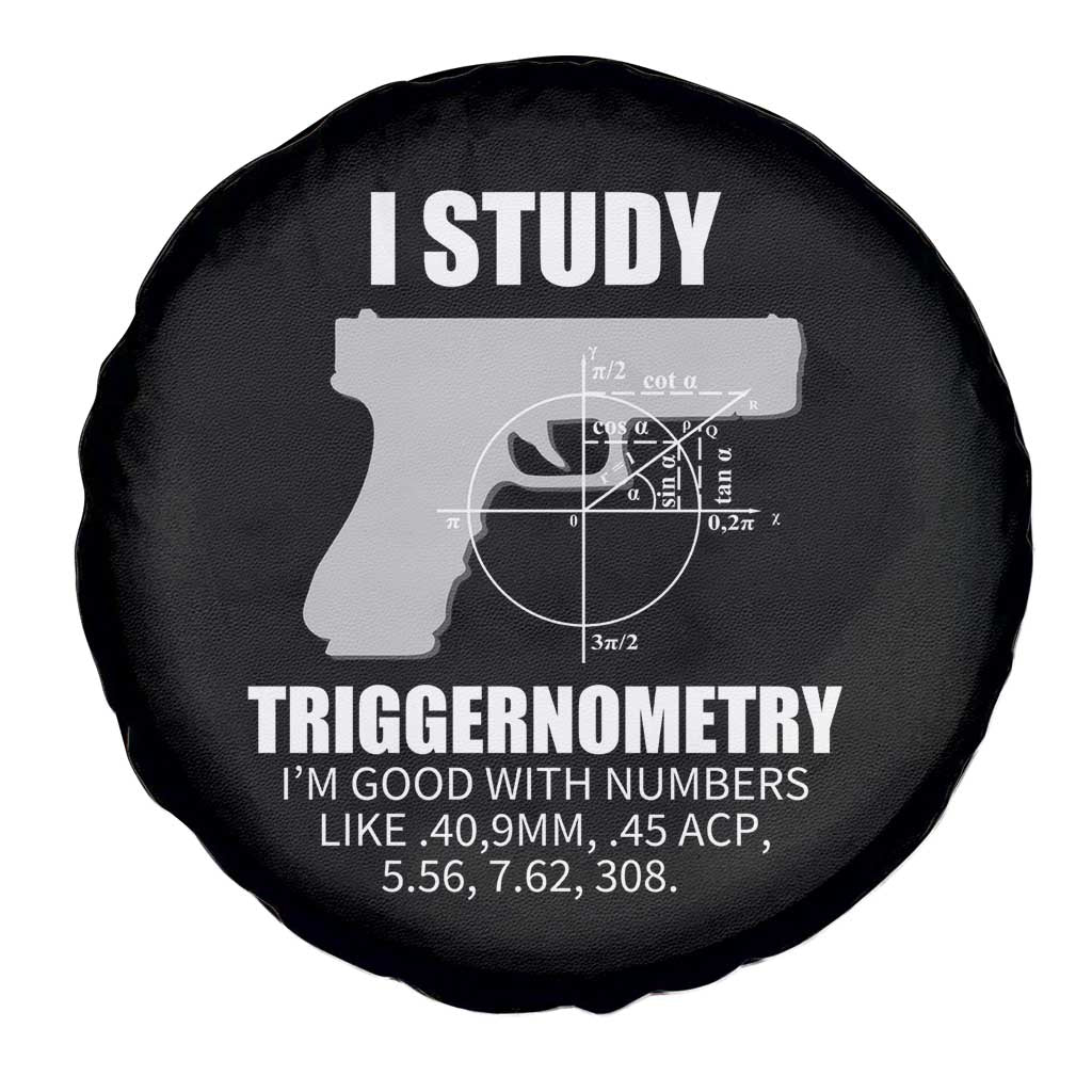 Funny Gun Owner Spare Tire Cover I Study Triggernometry I'm Good With Numbers 2nd Amendment Rights