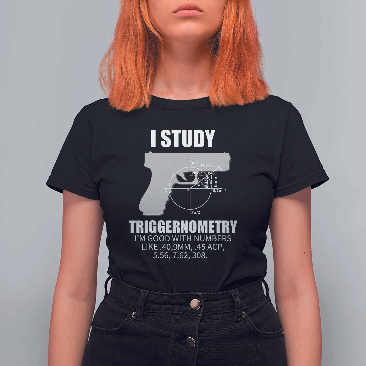 Funny Gun Owner T Shirt For Women I Study Triggernometry I'm Good With Numbers 2nd Amendment Rights - Wonder Print Shop