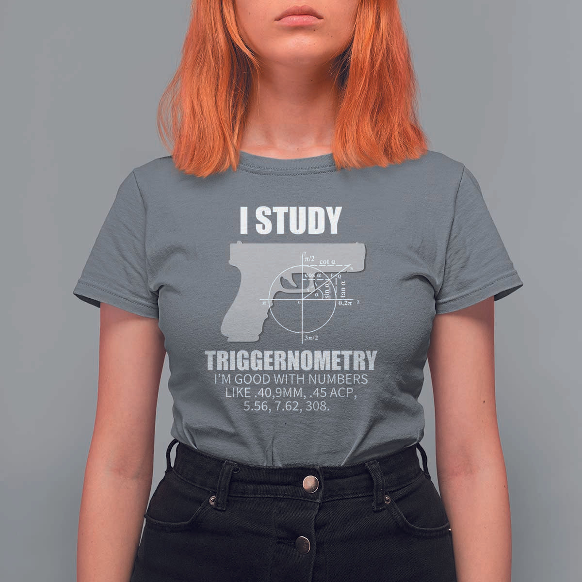 Funny Gun Owner T Shirt For Women I Study Triggernometry I'm Good With Numbers 2nd Amendment Rights - Wonder Print Shop