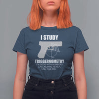 Funny Gun Owner T Shirt For Women I Study Triggernometry I'm Good With Numbers 2nd Amendment Rights - Wonder Print Shop