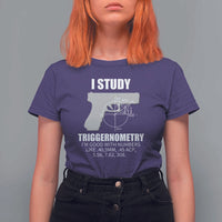 Funny Gun Owner T Shirt For Women I Study Triggernometry I'm Good With Numbers 2nd Amendment Rights - Wonder Print Shop