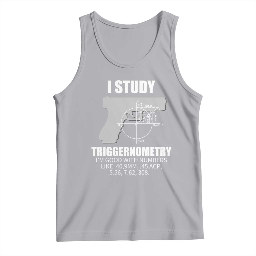 Funny Gun Owner Tank Top I Study Triggernometry I'm Good With Numbers 2nd Amendment Rights