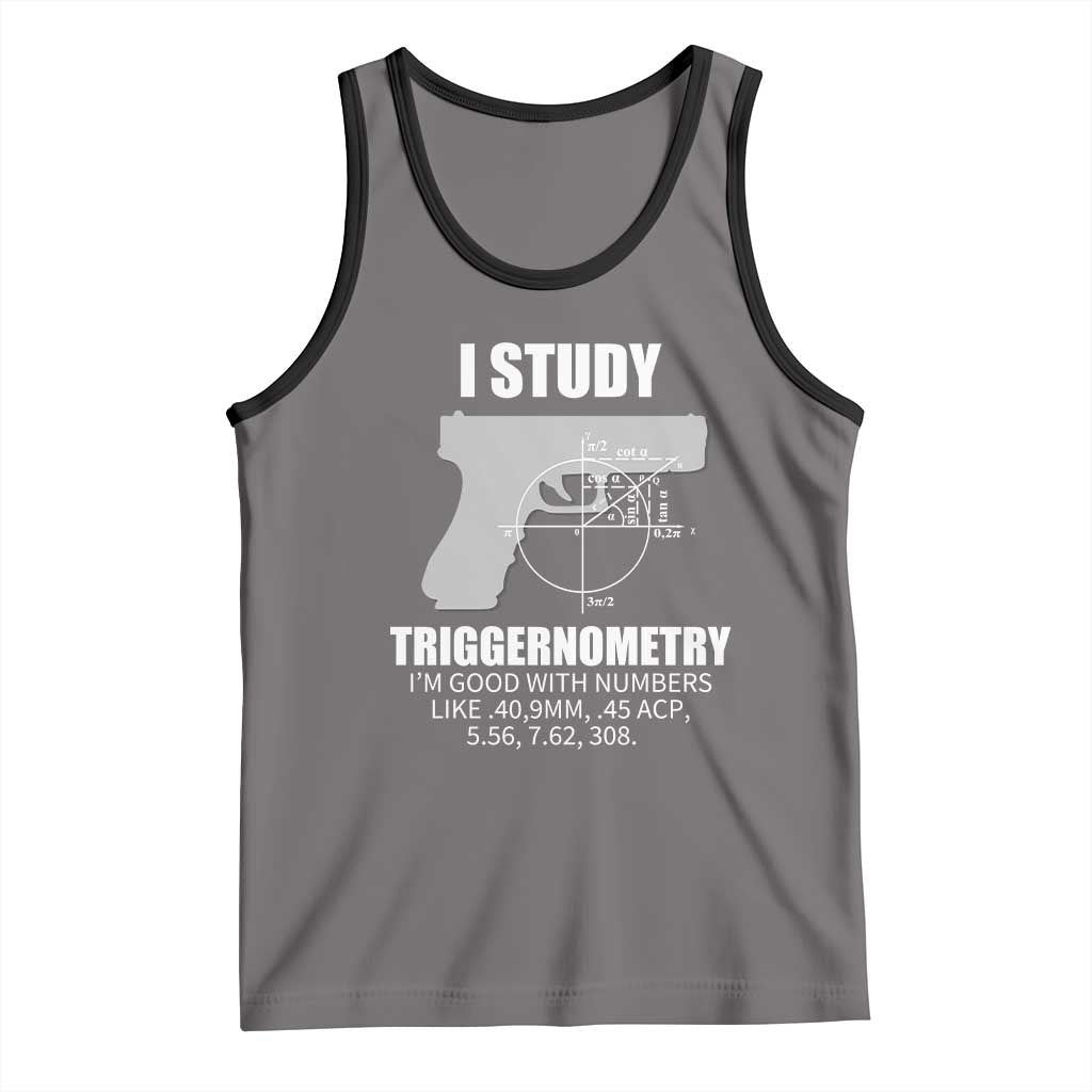 Funny Gun Owner Tank Top I Study Triggernometry I'm Good With Numbers 2nd Amendment Rights
