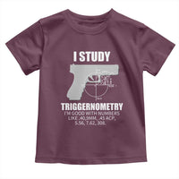 Funny Gun Owner Toddler T Shirt I Study Triggernometry I'm Good With Numbers 2nd Amendment Rights