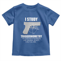 Funny Gun Owner Toddler T Shirt I Study Triggernometry I'm Good With Numbers 2nd Amendment Rights