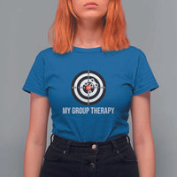 Gun Lover T Shirt For Women My Group Therapy Shooting Range - Wonder Print Shop