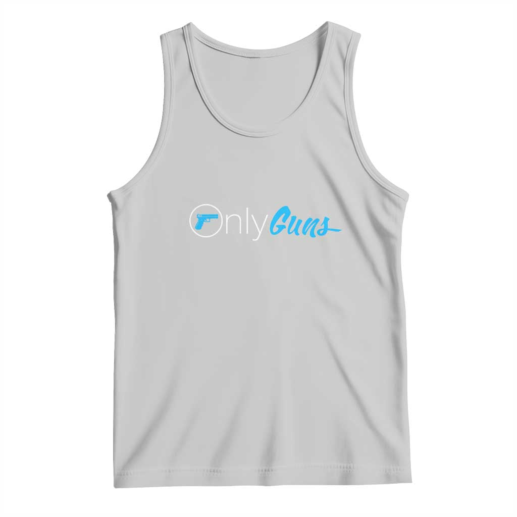 Funny Gun Owner Tank Top Only Guns Meme Parody