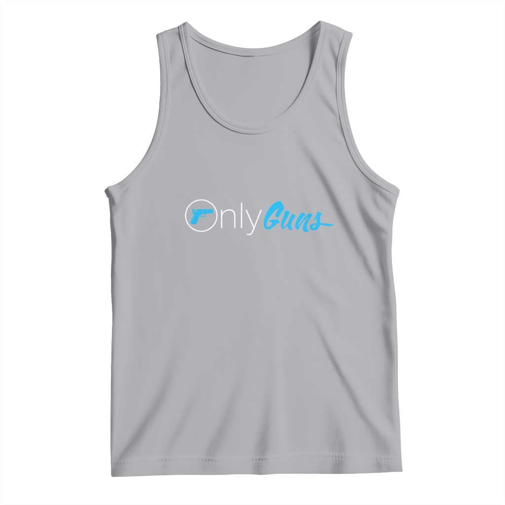 Funny Gun Owner Tank Top Only Guns Meme Parody