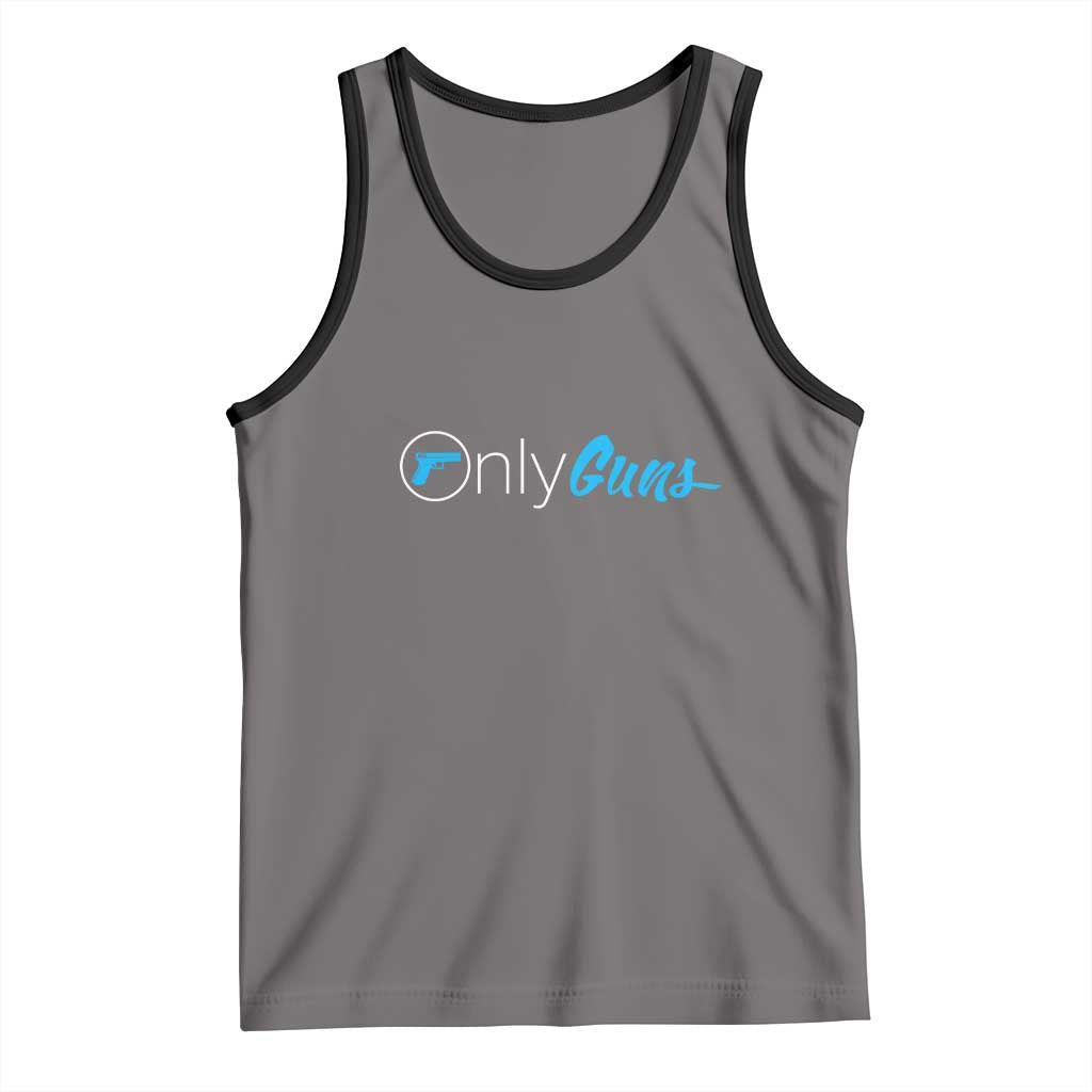 Funny Gun Owner Tank Top Only Guns Meme Parody