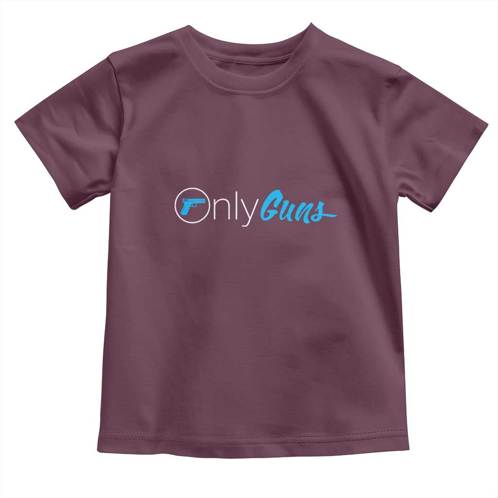 Funny Gun Owner Toddler T Shirt Only Guns Meme Parody