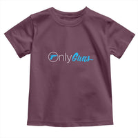 Funny Gun Owner Toddler T Shirt Only Guns Meme Parody