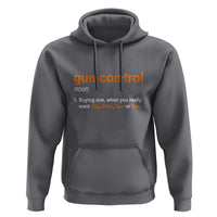 Funny Gun Control Definition Hoodie Buying One When You Want Two Three Four Five Humorous Statement