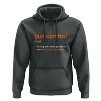 Funny Gun Control Definition Hoodie Buying One When You Want Two Three Four Five Humorous Statement