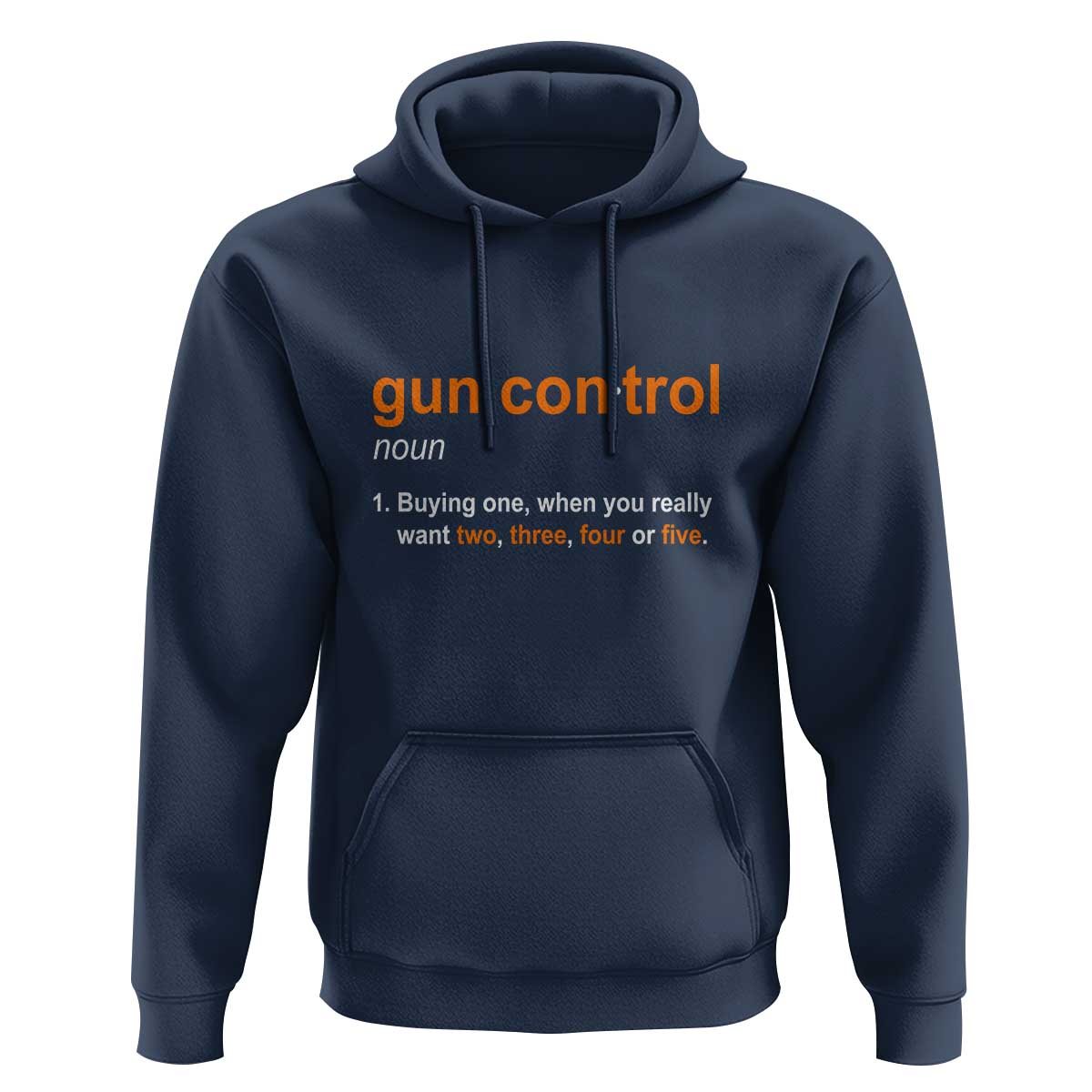 Funny Gun Control Definition Hoodie Buying One When You Want Two Three Four Five Humorous Statement