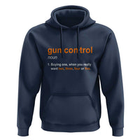 Funny Gun Control Definition Hoodie Buying One When You Want Two Three Four Five Humorous Statement
