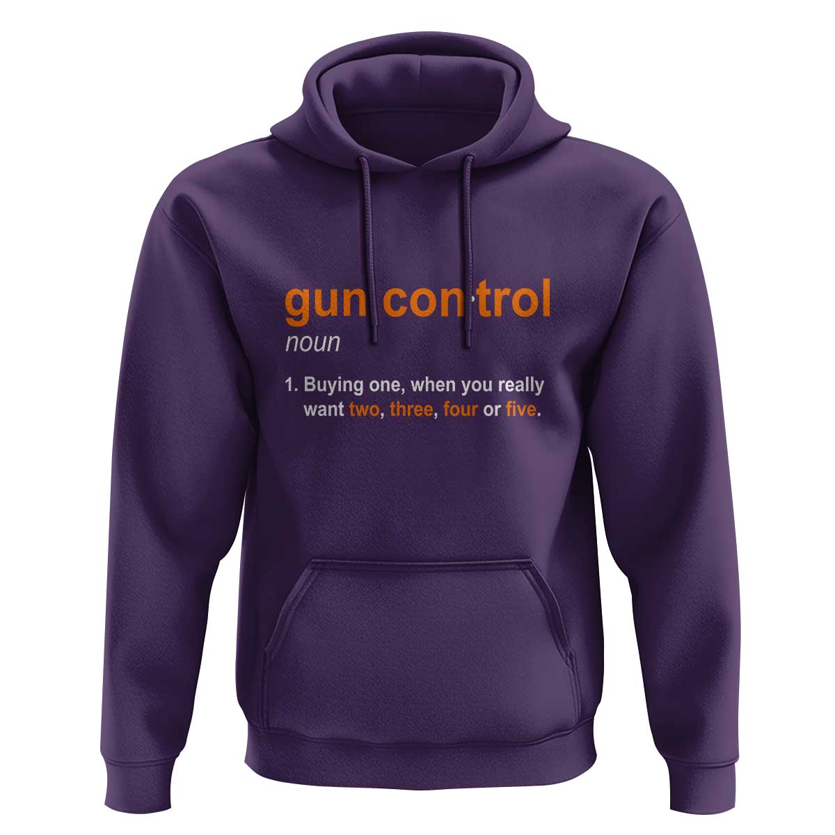 Funny Gun Control Definition Hoodie Buying One When You Want Two Three Four Five Humorous Statement