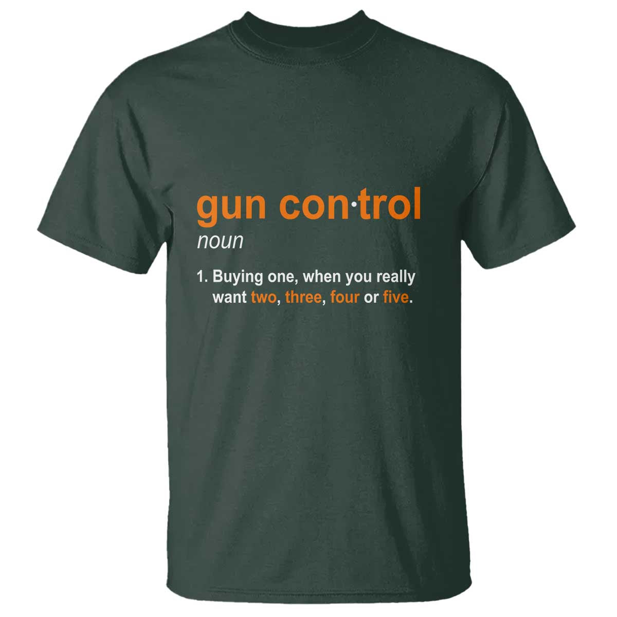 Funny Gun Control Definition T Shirt Buying One When You Want Two Three Four Five Humorous Statement - Wonder Print Shop