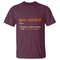 Funny Gun Control Definition T Shirt Buying One When You Want Two Three Four Five Humorous Statement - Wonder Print Shop