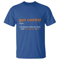Funny Gun Control Definition T Shirt Buying One When You Want Two Three Four Five Humorous Statement - Wonder Print Shop