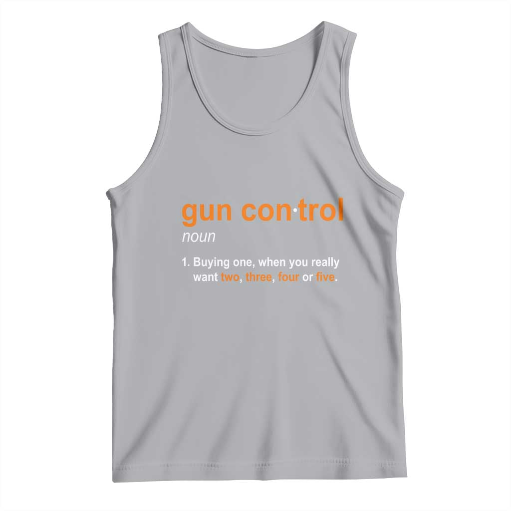 Funny Gun Control Definition Tank Top Buying One When You Want Two Three Four Five Humorous Statement