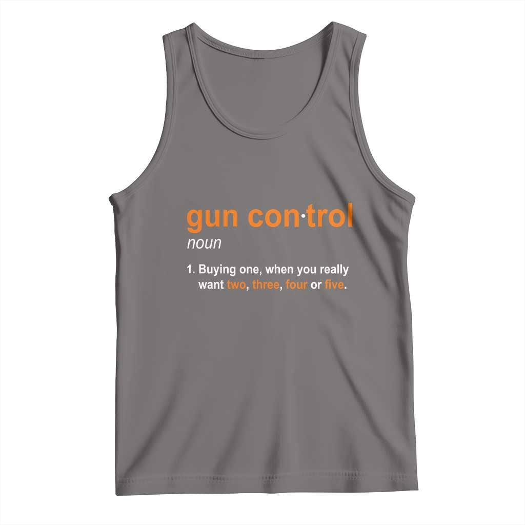 Funny Gun Control Definition Tank Top Buying One When You Want Two Three Four Five Humorous Statement