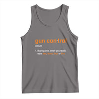 Funny Gun Control Definition Tank Top Buying One When You Want Two Three Four Five Humorous Statement