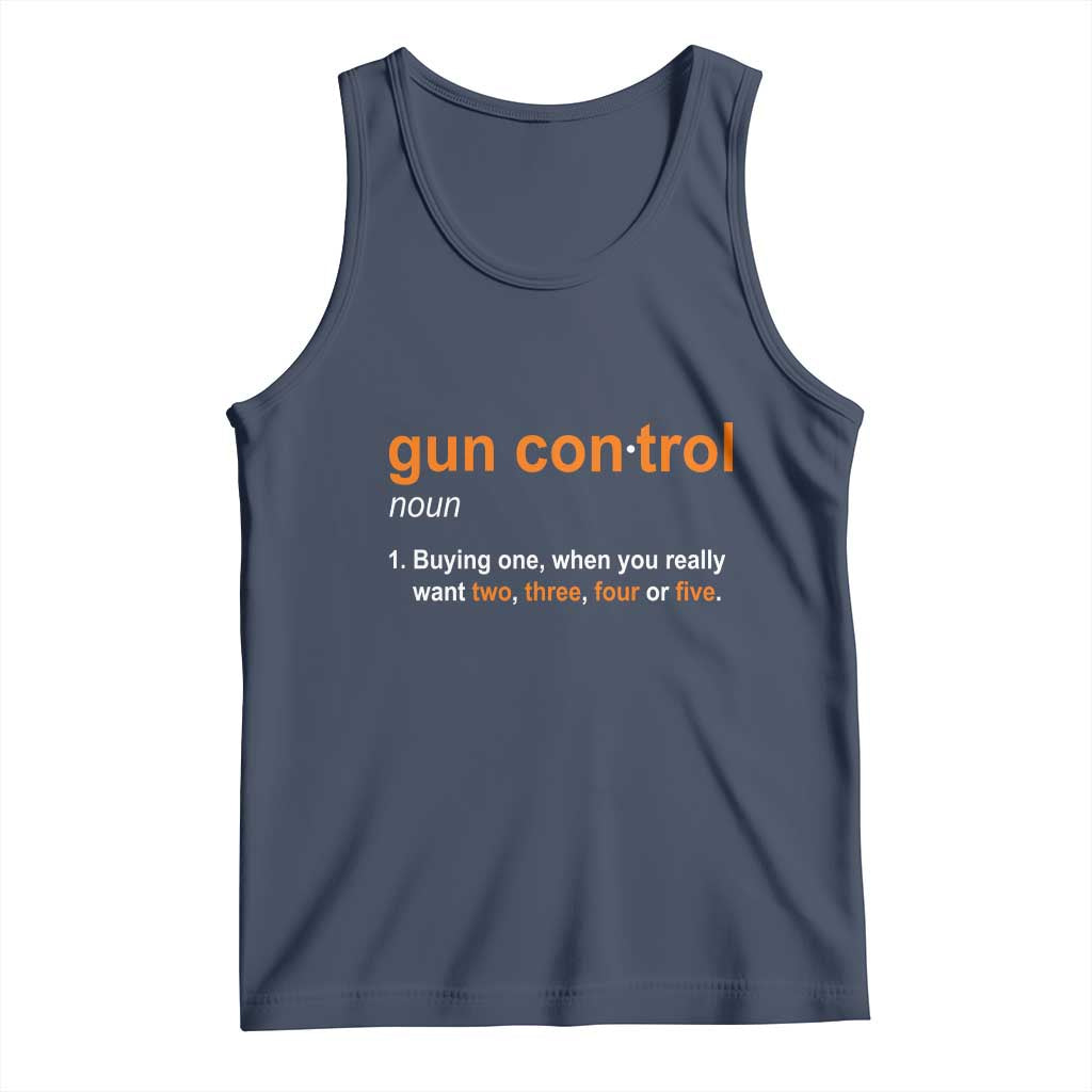 Funny Gun Control Definition Tank Top Buying One When You Want Two Three Four Five Humorous Statement