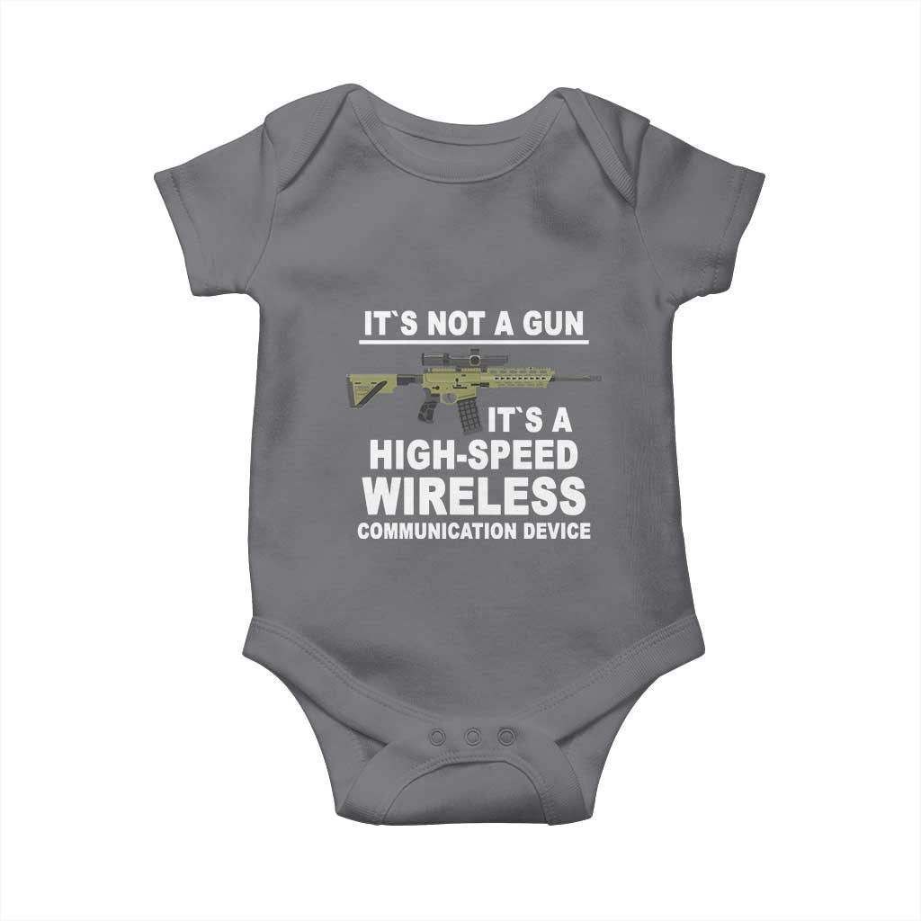 Funny Sarcastic Gun Meme Baby Onesie Its Not A Gun It's A High-Speed Wireless Communitation Device Rifle