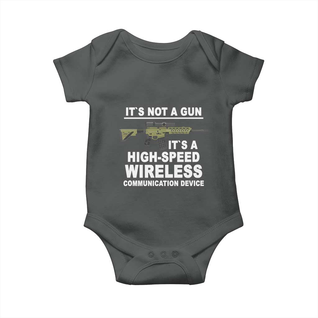 Funny Sarcastic Gun Meme Baby Onesie Its Not A Gun It's A High-Speed Wireless Communitation Device Rifle