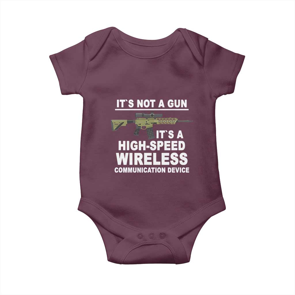 Funny Sarcastic Gun Meme Baby Onesie Its Not A Gun It's A High-Speed Wireless Communitation Device Rifle